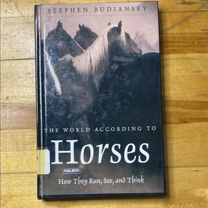 The World According to Horses: How They Run, See, and‎ Think - Hardcover - EUC